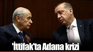 'İttifak'ta Adana krizi