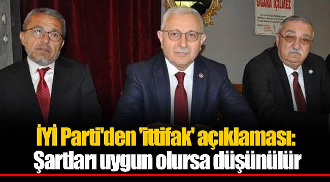 İYİ Parti'den 'ittifak' açıklaması: Şartları uygun olursa düşünülür