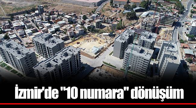 İzmir'de "10 numara" dönüşüm