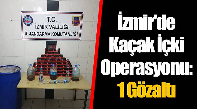 İzmir'de Kaçak İçki Operasyonu: 1 Gözaltı