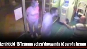İzmir'deki '15 Temmuz selası' davasında 18 sanığa beraat