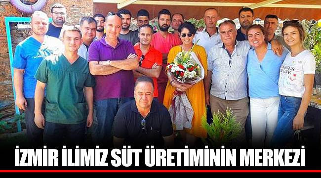İZMİR İLİMİZ SÜT ÜRETİMİNİN MERKEZİ