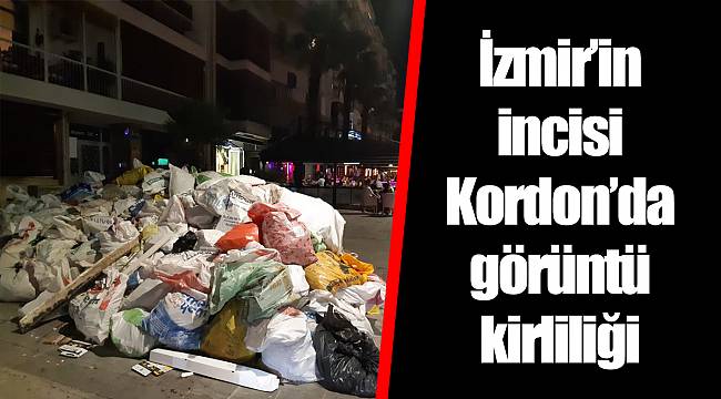 İzmir’in incisi Kordon’da görüntü kirliliği