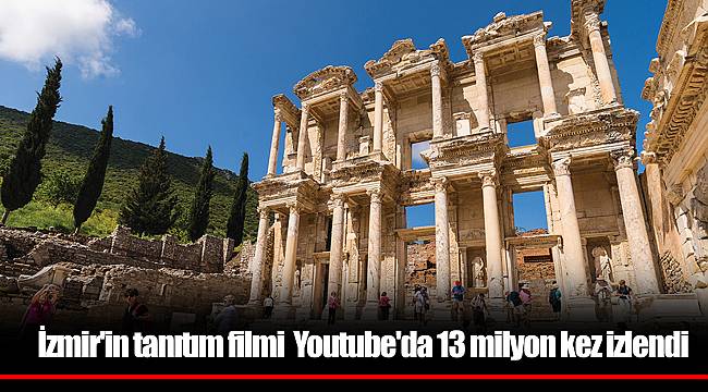 İzmir'in tanıtım filmi  Youtube'da 13 milyon kez izlendi