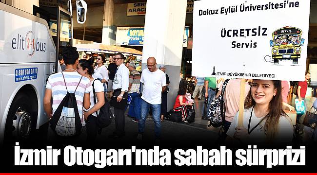 İzmir Otogarı'nda sabah sürprizi