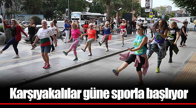 Karşıyakalılar güne sporla başlıyor