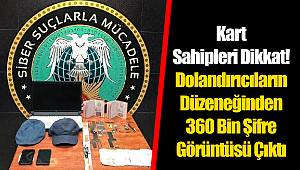 Kart Sahipleri Dikkat! Dolandırıcıların Düzeneğinden 360 Bin Şifre Görüntüsü Çıktı