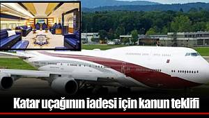 Katar uçağının iadesi için kanun teklifi