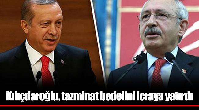 Kılıçdaroğlu, tazminat bedelini icraya yatırdı