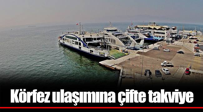 Körfez ulaşımına çifte takviye