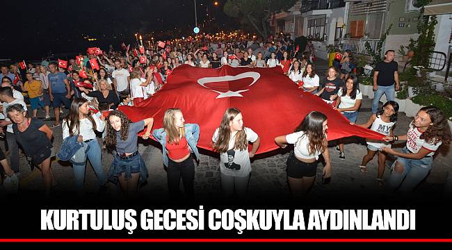 KURTULUŞ GECESİ COŞKUYLA AYDINLANDI