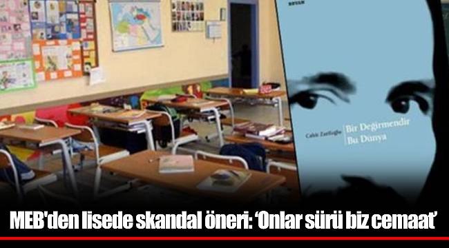 MEB'den lisede skandal öneri: ‘Onlar sürü biz cemaat’