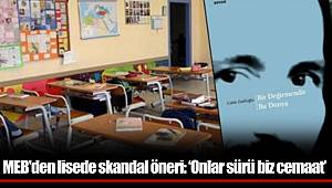 MEB'den lisede skandal öneri: ‘Onlar sürü biz cemaat’