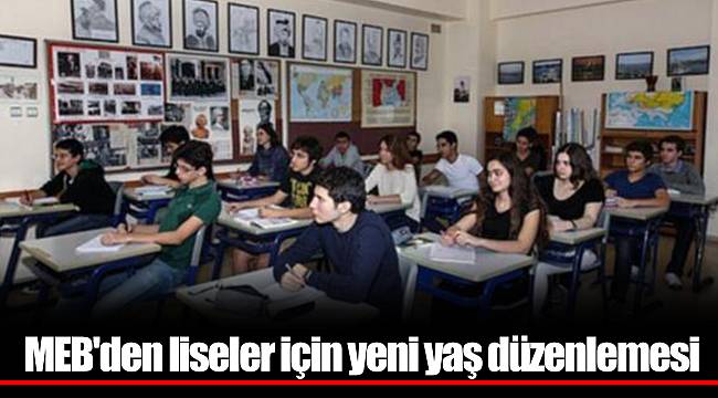 MEB'den liseler için yeni yaş düzenlemesi