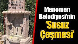 Menemen Belediyesi'nin "susuz çeşmesi