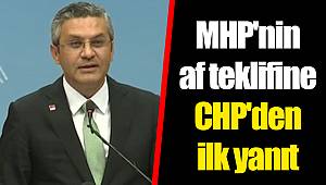 MHP'nin af teklifine CHP'den ilk yanıt