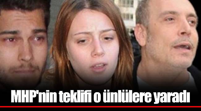 MHP'nin teklifi o ünlülere yaradı