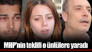 MHP'nin teklifi o ünlülere yaradı