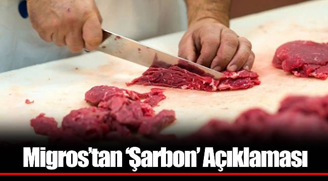 Migros’tan ‘Şarbon’ Açıklaması
