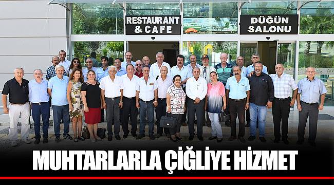 MUHTARLARLA ÇİĞLİYE HİZMET