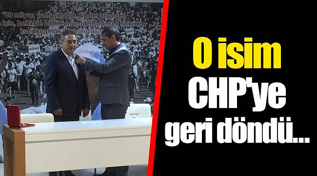 O isim CHP'ye geri döndü...