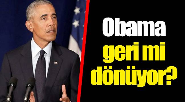 Obama geri mi dönüyor?