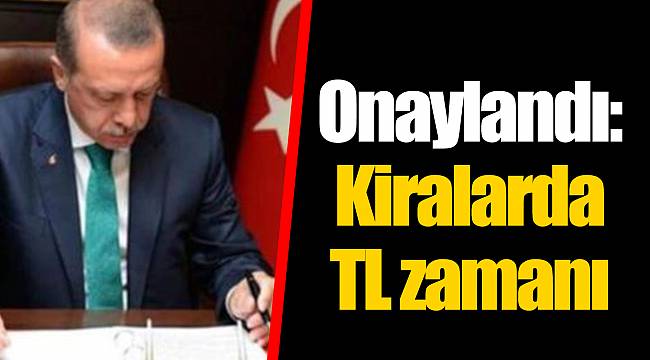 Onaylandı: Kiralarda TL zamanı