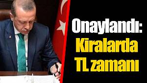 Onaylandı: Kiralarda TL zamanı
