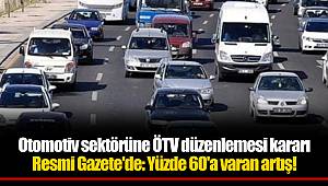 Otomotiv sektörüne ÖTV düzenlemesi kararı Resmi Gazete'de: Yüzde 60'a varan artış!
