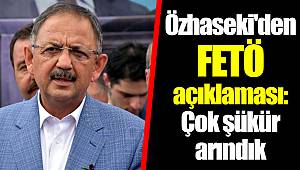 Özhaseki'den FETÖ açıklaması: Çok şükür arındık
