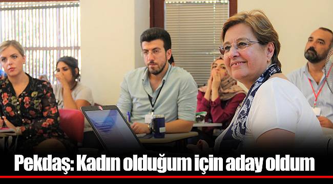 Pekdaş: Kadın olduğum için aday oldum