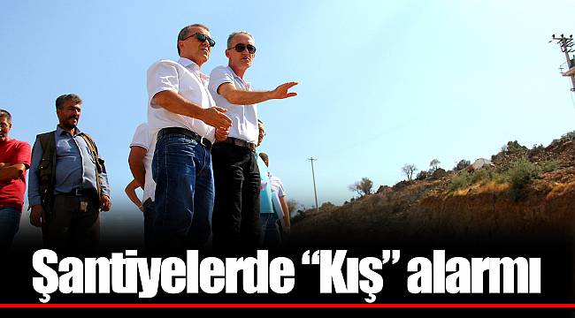 Şantiyelerde “Kış” alarmı