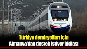 Türkiye demiryolları için Almanya'dan destek istiyor iddiası