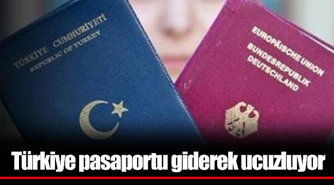 Türkiye pasaportu giderek ucuzluyor
