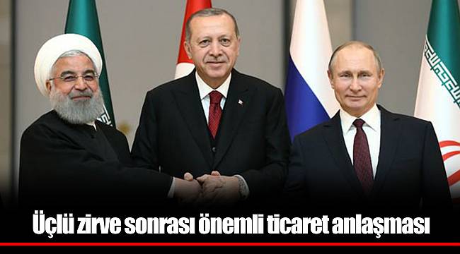 Üçlü zirve sonrası önemli ticaret anlaşması