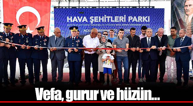 Vefa, gurur ve hüzün…