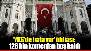 'YKS'de hata var' iddiası: 128 bin kontenjan boş kaldı