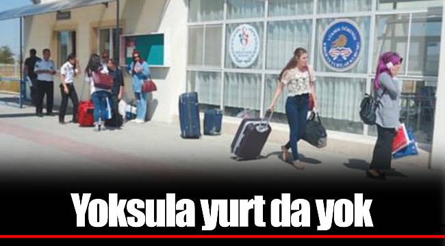 Yoksula yurt da yok