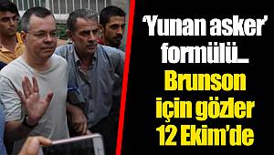 ‘Yunan asker’ formülü... Brunson için gözler 12 Ekim’de
