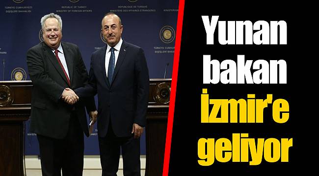 Yunan bakan İzmir'e geliyor