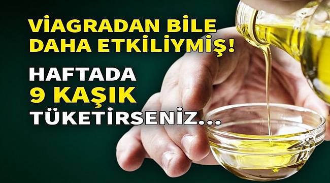 Zeytinyağı viagradan bile daha etkiliymiş...