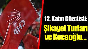 12. Katın Gözcüsü: Şikayet Turları ve Kocaoğlu...