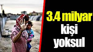 3.4 milyar kişi yoksul