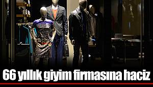 66 yıllık giyim firmasına haciz;