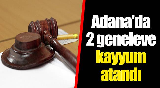 Adana'da 2 geneleve kayyum atandı