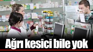 Ağrı kesici bile yok