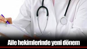 Aile hekimlerinde yeni dönem