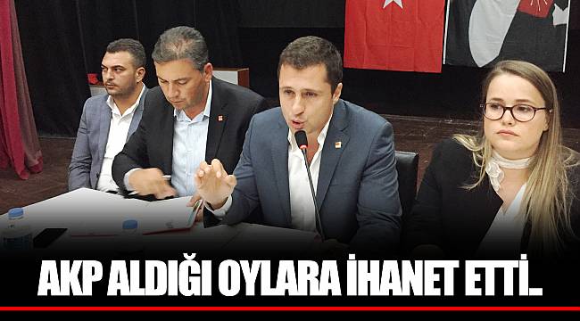 AKP ALDIĞI OYLARA İHANET ETTİ..
