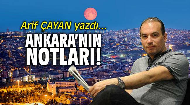 Ankara'nın notları!