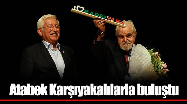 Atabek Karşıyakalılarla buluştu